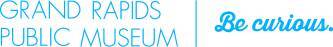 Grand Rapids Public Museum - Be Curious